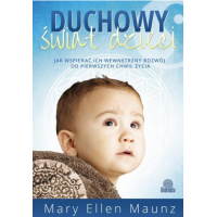 Duchowy świat dzieci - Mary Ellen Maunz